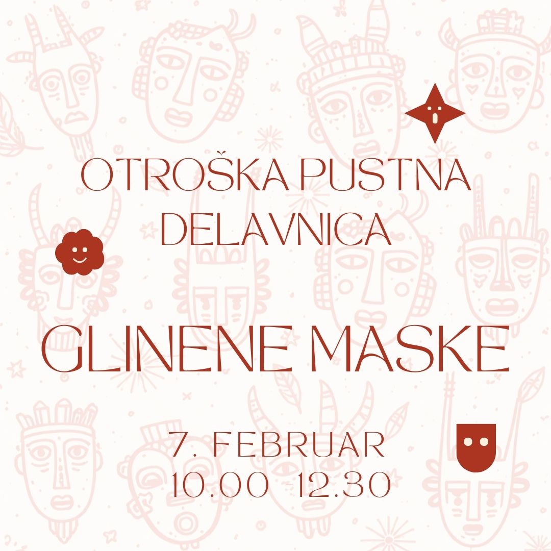OTROŠKA PUSTNA DELAVNICA - GLINENE MASKE 7.2.